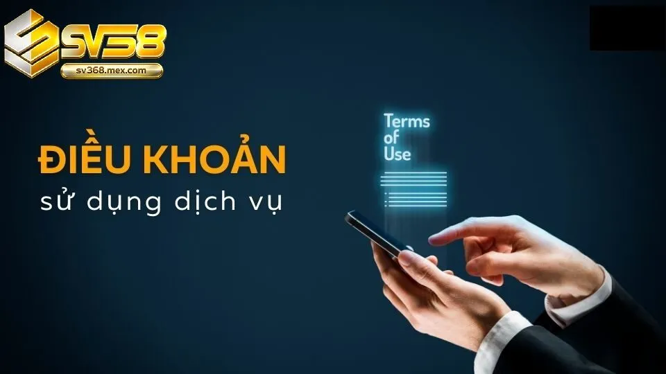 Điều Khoản Sử Dụng Sv368 